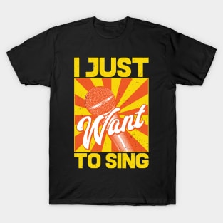 I just want to sing T-Shirt